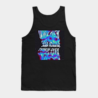 Neon Over Thinkin' Tank Top